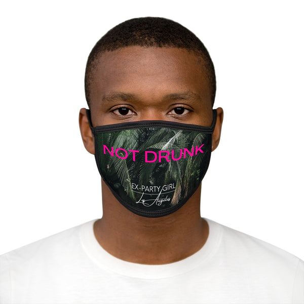 NOT DRUNK Face Mask
