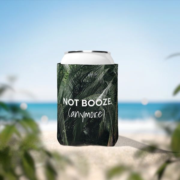 NOT BOOZE CAN COOLER